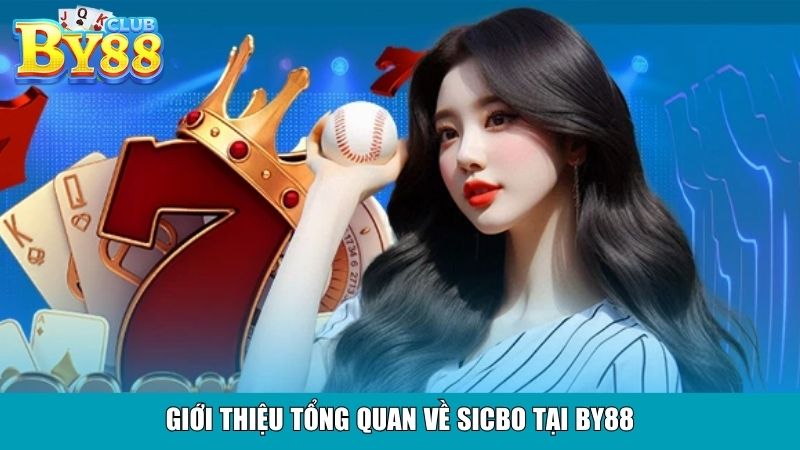 Giới thiệu tổng quan về Sicbo tại By88