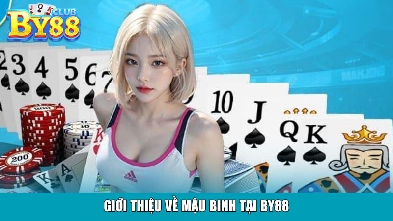 Giới thiệu về Mậu Binh tại By88