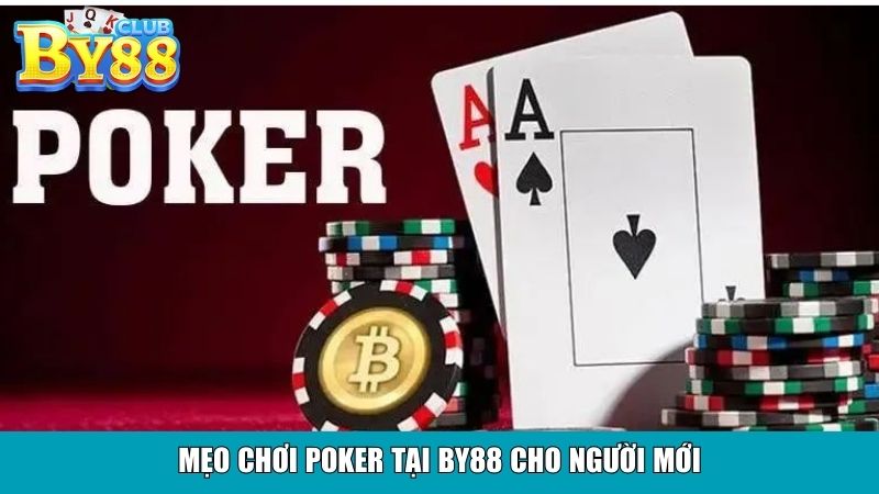 Mẹo chơi Poker tại By88 cho người mới
