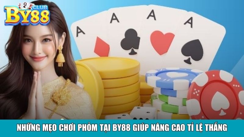 Những mẹo chơi Phỏm tại By88 giúp nâng cao tỉ lệ thắng